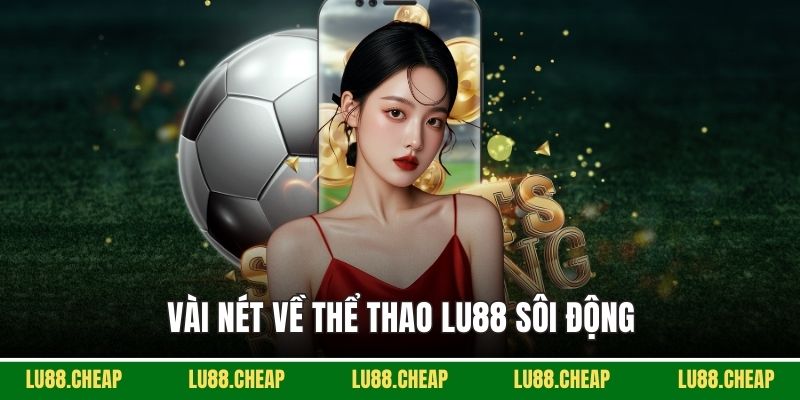 Vài nét về thể thao LU88 sôi động